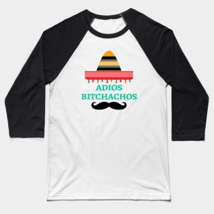 Adios Bitchachos Baseball T-Shirt